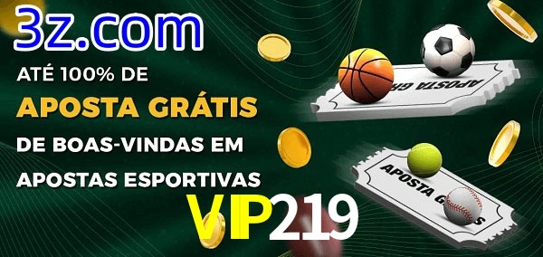VIP219 Ate 100% de Aposta Gratis