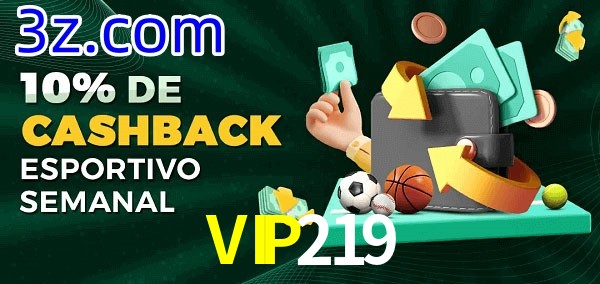 10% de bônus de cashback na VIP219